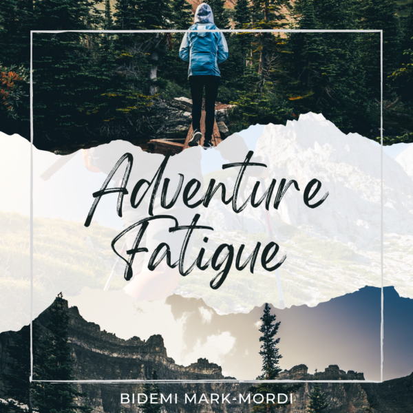 Adventure Fatigue